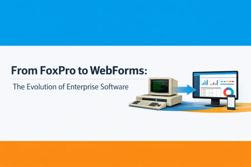 From FoxPro to WebForms: The Evolution of Enterprise Software